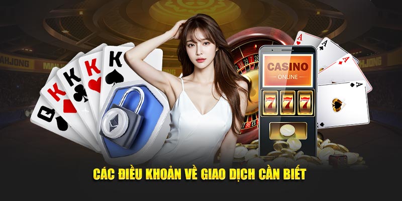 Các điều khoản về giao dịch cần biết