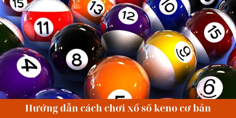 Hướng dẫn cách chơi xổ số keno bet88 cơ bản