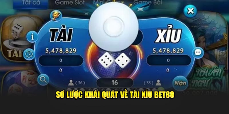 Sơ lược khái quát về tài xỉu Bet88